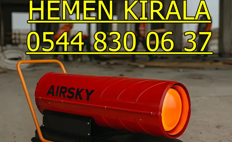 Antalya ve Kepez Isımak Isıtıcı Kiralama